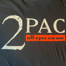 Load image into Gallery viewer, 2PAC「ALL EYES ON ME」XL