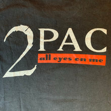Load image into Gallery viewer, 2 PAC「ALL EYES ON ME」XL